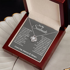 To My Soulmate - Love Knot Necklace