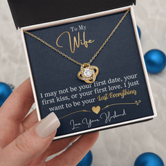 To My Last Everything - Love Knot Necklace