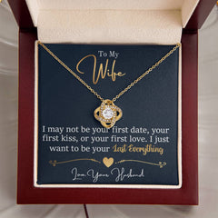 To My Last Everything - Love Knot Necklace