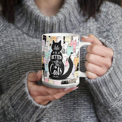 Life Is Better With Cats – Ceramic Mug