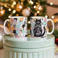 Life Is Better With Cats – Ceramic Mug